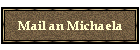Schreibe an Michaela